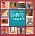 The Encyclopedia of Dollhouse Decorating Techniques (Encyclopedia of Art)